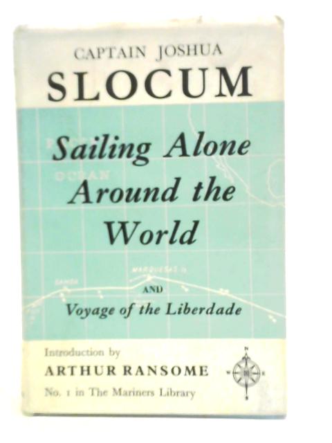 Sailing Alone Around the World and Voyage of the Liberdade von Joshua Slocum