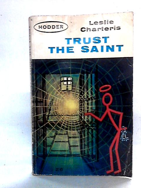 Trust The Saint von Leslie Charteris