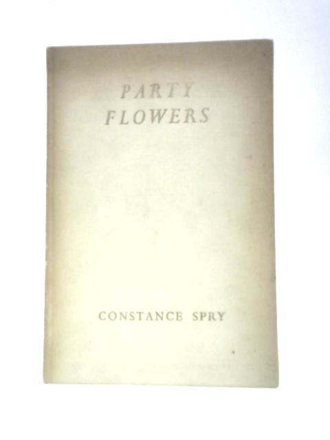 Party Flowers. By Constance Spry