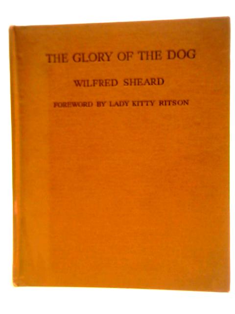 The Glory of the Dog By Wilfred Sheard