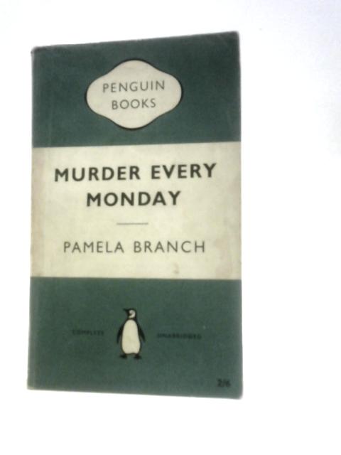 Murder Every Monday von Pamela Branch