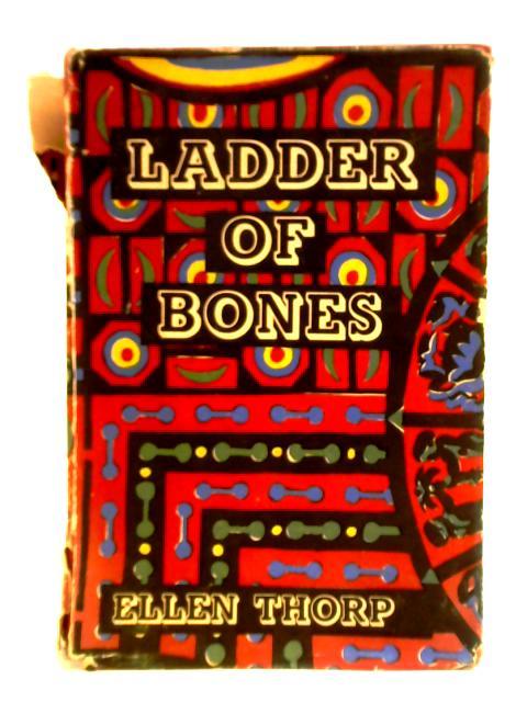 Ladder Of Bones By Ellen Thorp
