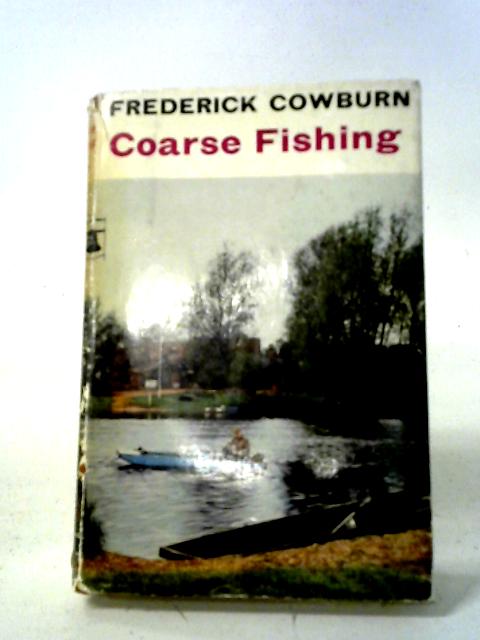 Coarse Fishing. von Frederick Cowburn