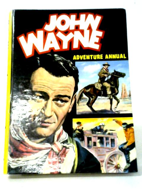 John Wayne Adventure Annual By Various