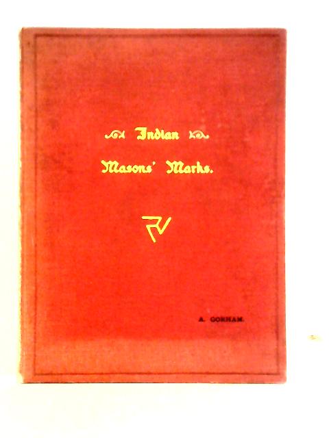 Indian Masons' Marks of the Moghul Dynasty von Bro. A. Gorham