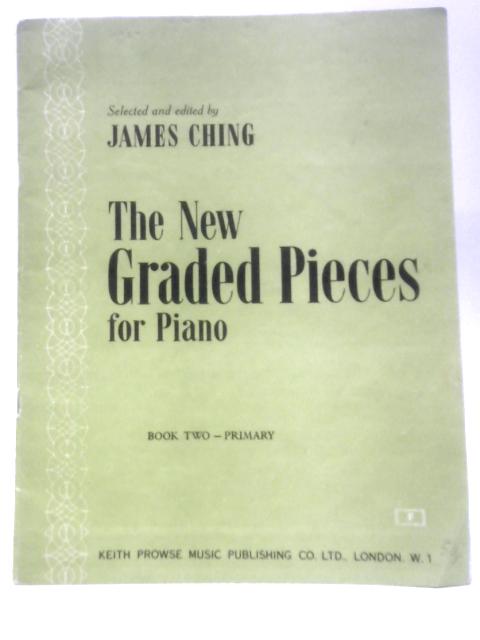 The New Graded Pieces for Piano, Book Two - Primary By J.Ching (Ed.)