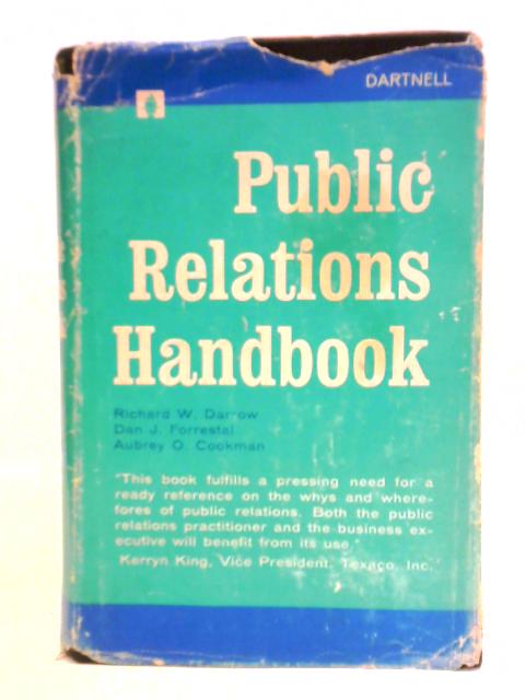 The Dartnell Public Relations Handbook By Richard W. Darrow