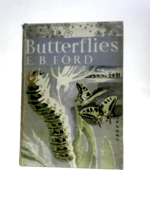 The New Naturalist Butterflies By E.B.Ford