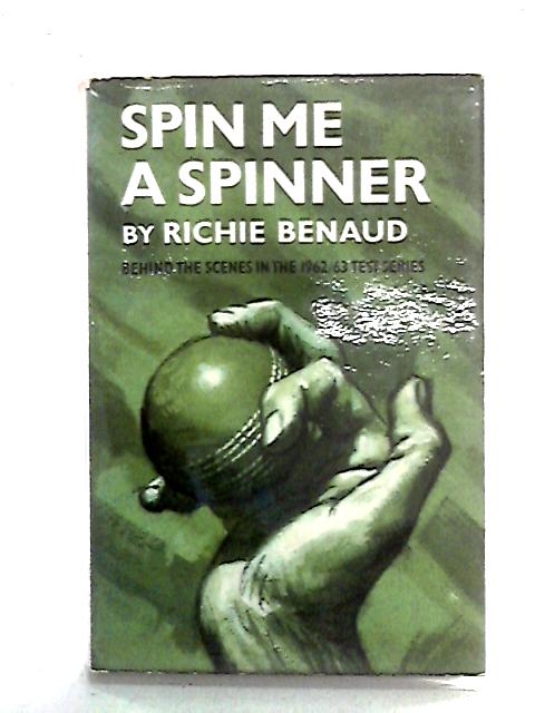 Spin me a Spinner By Richie Benaud