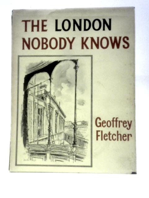 The London Nobody Knows von Geoffrey S.Fletcher