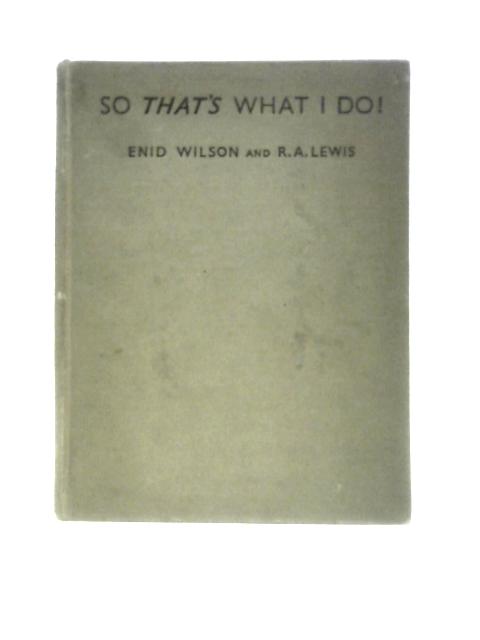 So That's What I Do! von Enid Wilson and Robert Allen Lewis
