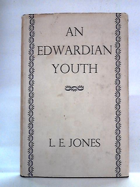 An Edwardian Youth By L.E. Jones