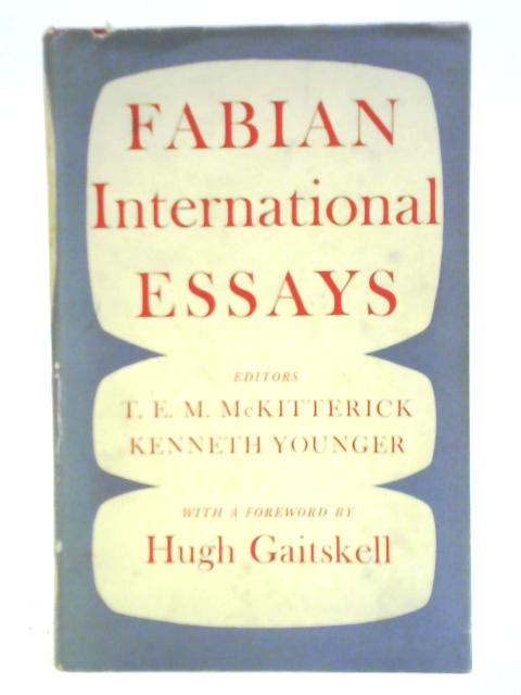 Fabian International Essays von T.E.M. McKitterick et al