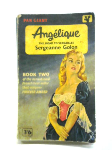 Angelique - Book 2 - The Road to Versailles By Sergeanne Golon