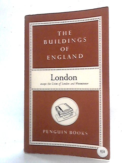 The Buildings of England: London By Nikolaus Pevsner