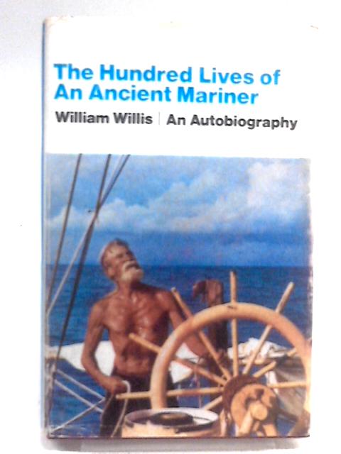 The Hundred Lives of an Ancient Mariner von William Willis