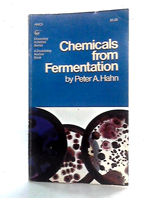 Chemicals From Fermentation von Peter A Hahn