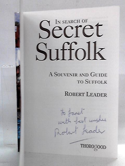 In Search of Secret Suffolk: A Souvenir and Guide to Suffolk par Robert Leader
