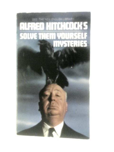 Solve Them Yourself Mysteries By Alfred Hitchcock