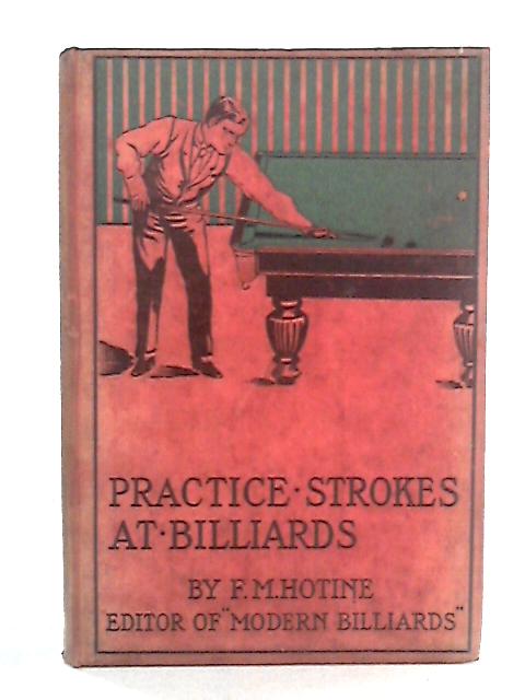 Practice Strokes at Billiards von F. M. Hotine