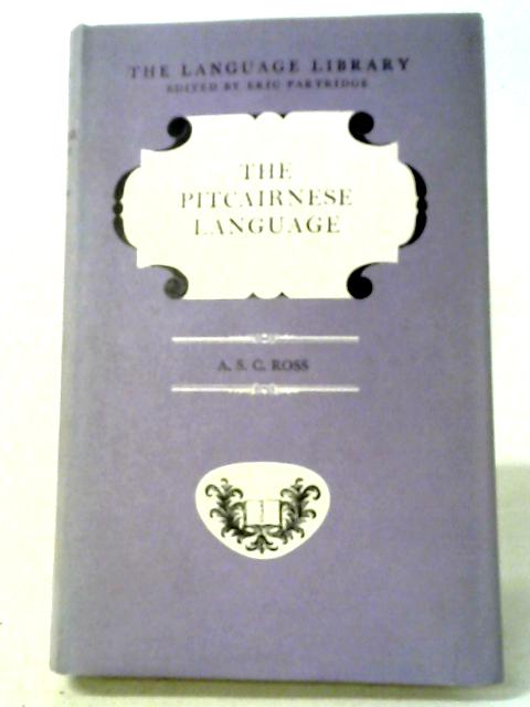 The Pitcairnese Language. By Alan S.C. Ross, A. W. Moverley.