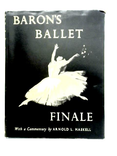 Baron's Ballet Finale By Arnold Haskell