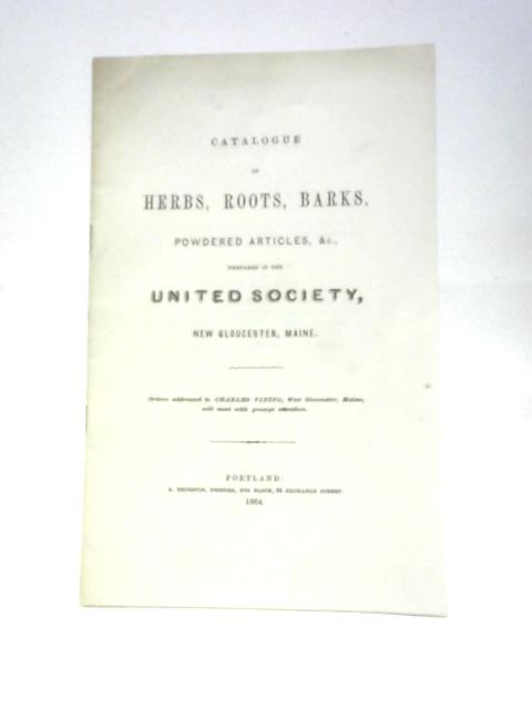 Catalogue of Herbs, Roots, Barks, Powdered Articles Etc. By Unstated