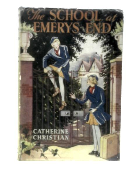 The School At Emerys End By Catherine Christian