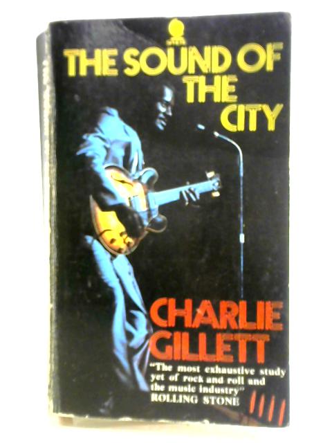 The Sound of the City By Charlie Gillett