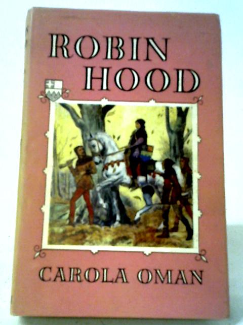 Robin Hood: The Prince of Outlaws By Carola Oman