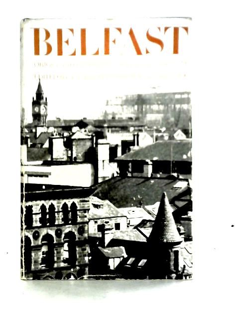 Belfast: The Origin and Growth of an Industrial City von J. C. Beckett