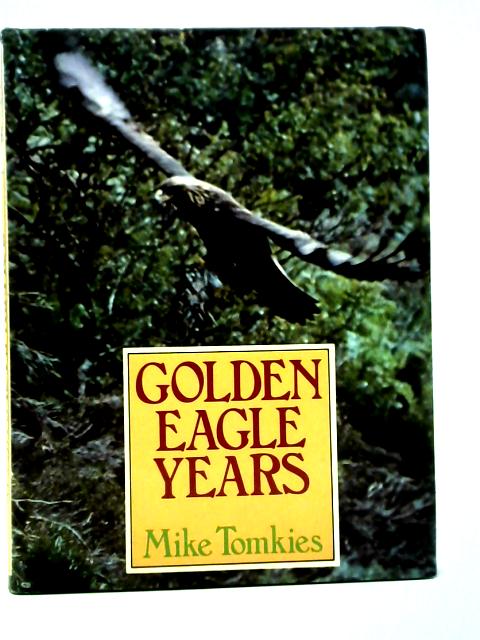 Golden Eagle Years von Mike Tomkies