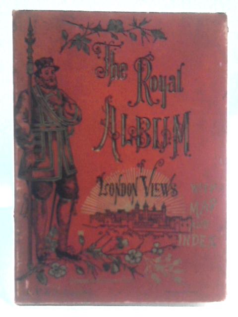 The Royal Album of London Views with Map and Index von Unstated