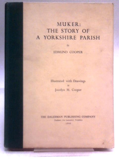 Muker: The Story of a Yorkshire Parish von Edmund Cooper