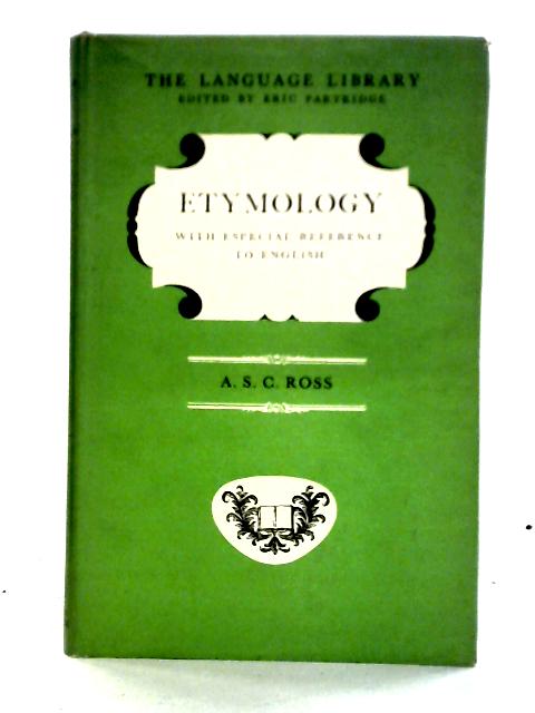 Etymology, With Especial Reference To English (Language Library) von Alan Strode Campbell Ross