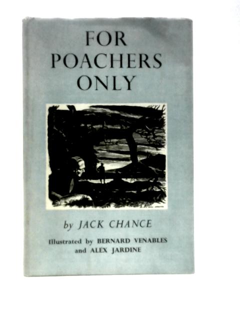 For Poachers Only And The Giles Story von Jack Chance