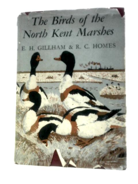 The Birds of the North Kent Marshes By E.H Gillham R.C.Homes