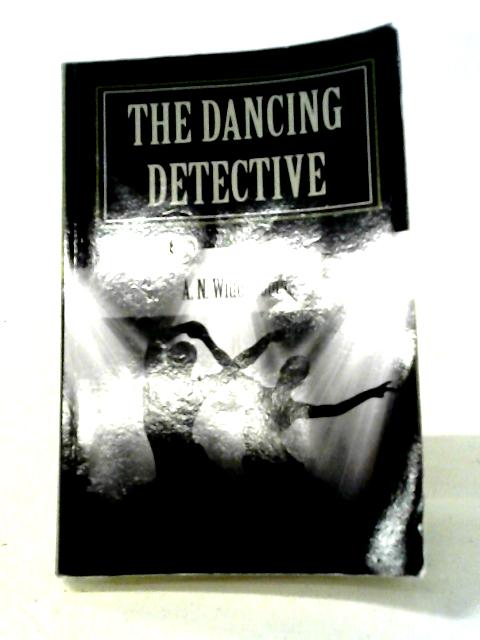 The Dancing Detective By A. N. Widdecombe