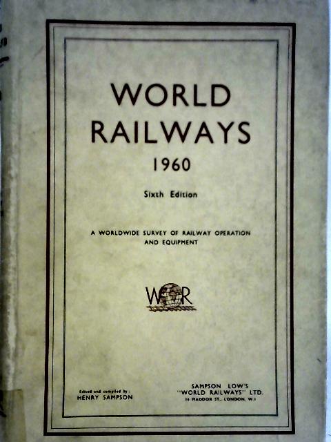 World Railways 1960 Sixth Edition By Henry Sampson