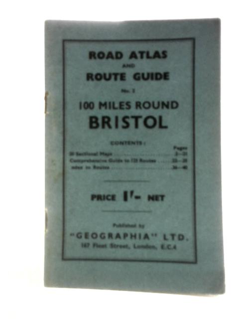 Road Atlas and Route Guide No. 2: 100 Miles Round Bristol von Unstated