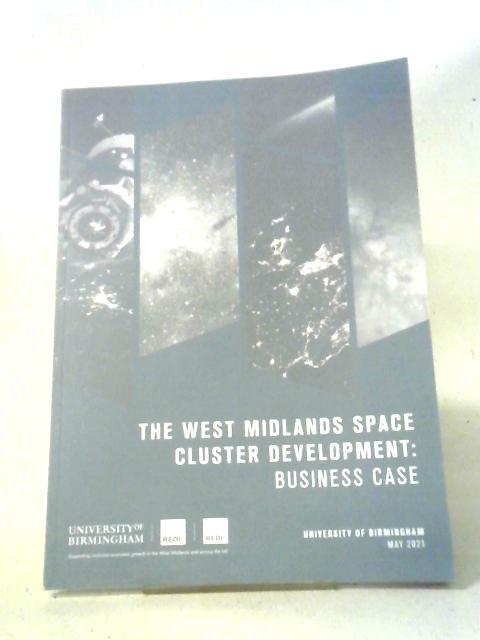 West Midlands Space Cluster Development: Business Case von Various