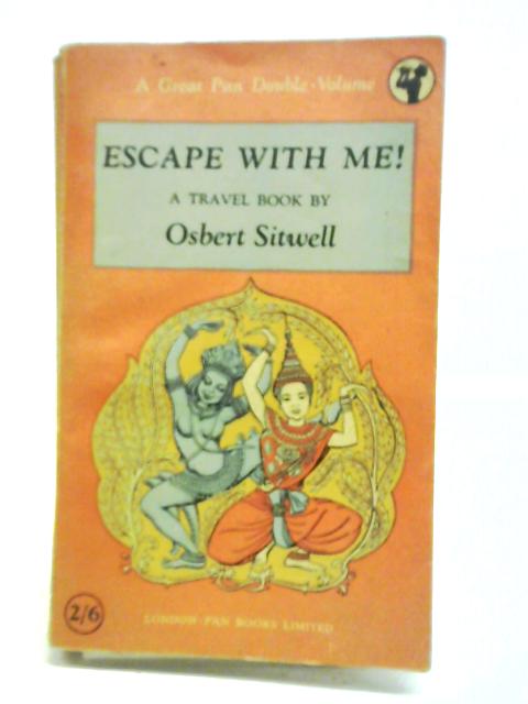 Escape with Me By Osbert Sitwell
