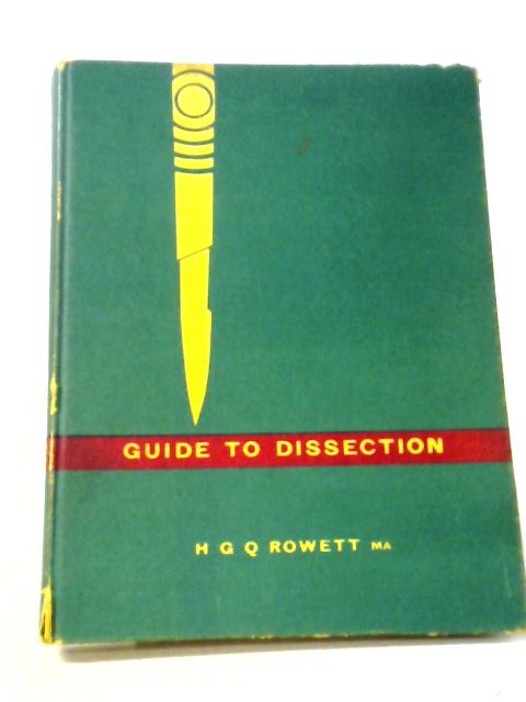 Guide to Dissection By H.G.Q. Rowett