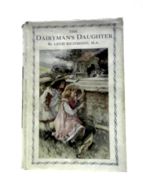 The Dairyman's Daughter And Other Annals Of The Poor von Legh Richmond