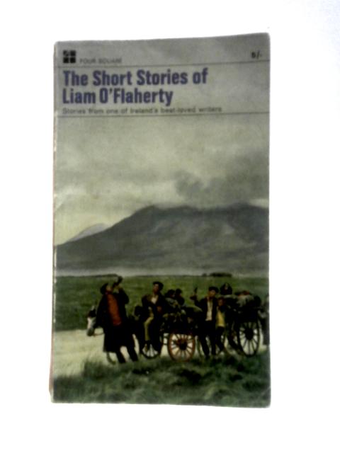 The Short Stories of Liam O'Flaherty By Liam O'Flaherty