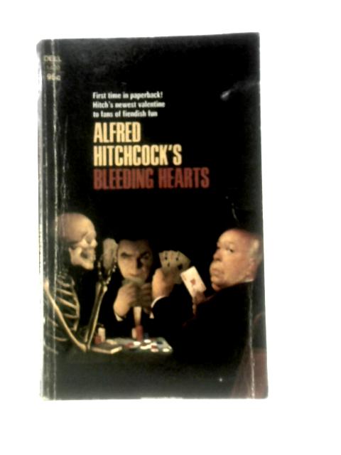 Bleeding Hearts By Alfred Hitchcock (Ed.)