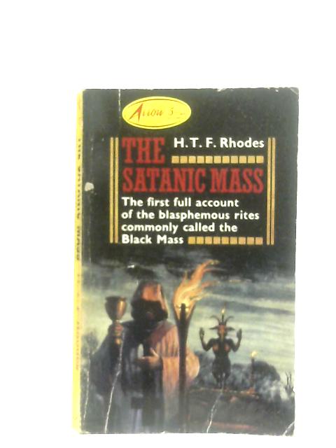 The Satanic Mass von Henry T. F. Rhodes
