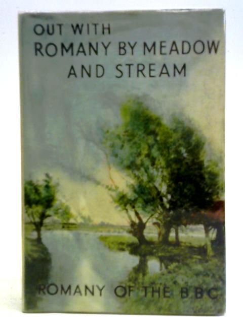 Out With Romany By Meadow and Stream von G. Bramwell Evens