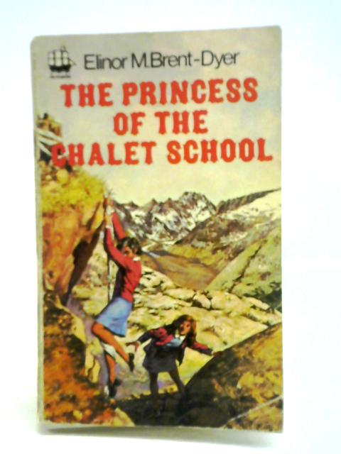 The Princess of the Chalet School By Elinor M. Brent-Dyer