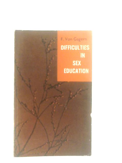Difficulties in Sex Education By F. Von Gagern